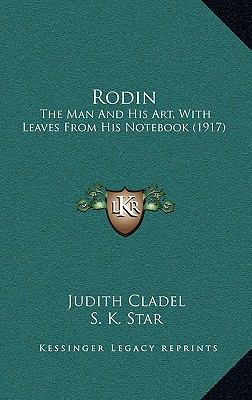 Rodin: The Man and His Art, with Leaves from Hi... 1165045397 Book Cover