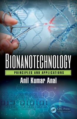 Bionanotechnology: Principles and Applications 1466506997 Book Cover