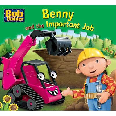 Benny and the Important Job (Bob the Builder St... 1405237481 Book Cover