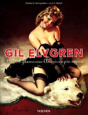 Gil Elvgren: All His Glamorous American Pin-Ups 3822866113 Book Cover