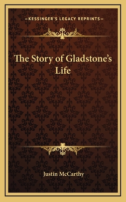 The Story of Gladstone's Life 1163381098 Book Cover