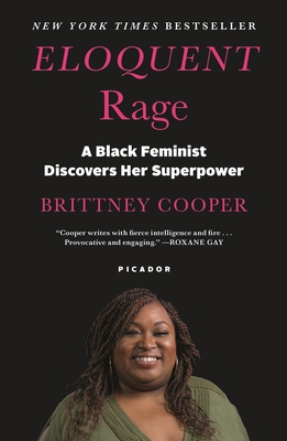 Eloquent Rage: A Black Feminist Discovers Her S... 1250112885 Book Cover