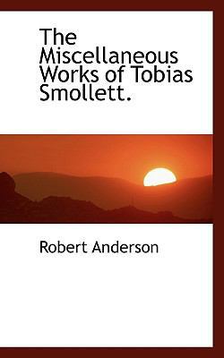 The Miscellaneous Works of Tobias Smollett. 1117391302 Book Cover