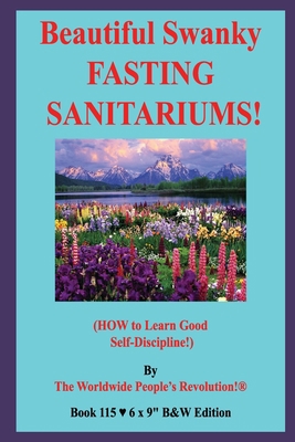 Beautiful Swanky FASTING SANITARIUMS!: (HOW to ... B088T6LP4G Book Cover