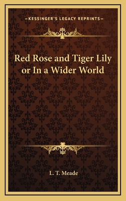 Red Rose and Tiger Lily or in a Wider World 1163318124 Book Cover