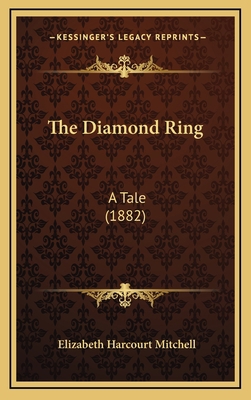 The Diamond Ring: A Tale (1882) 1165235781 Book Cover