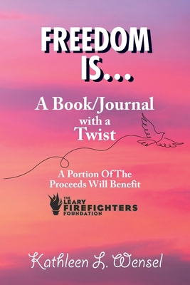 Freedom Is... A Book/Journal with a Twist B0DLM8N3SW Book Cover