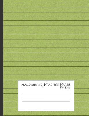 Handwriting Practice Paper for Kids: A Workbook... 1797038699 Book Cover