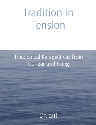 Tradition In Tension: Theological Perspectives ... B0D9PNW5NQ Book Cover