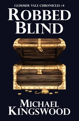 Robbed Blind: Glimmer Vale Chronicles #4 0998068462 Book Cover