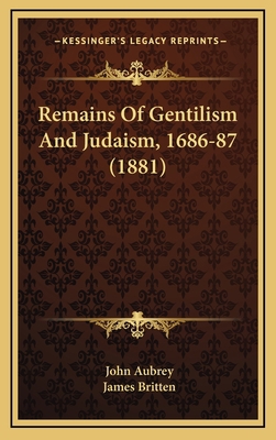 Remains Of Gentilism And Judaism, 1686-87 (1881) 1167284844 Book Cover