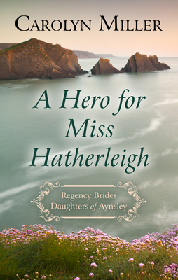 A Hero for Miss Hatherleigh [Large Print] 1432869027 Book Cover