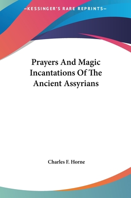 Prayers And Magic Incantations Of The Ancient A... 1161543406 Book Cover