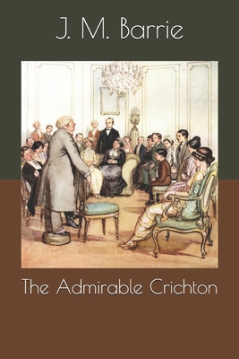 The Admirable Crichton 1693384280 Book Cover