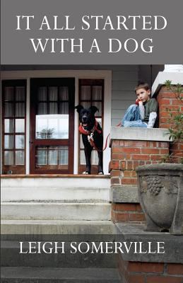 It All Started With a Dog 1935171925 Book Cover