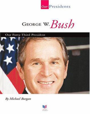 George W. Bush: Our Forty-Third President 159296494X Book Cover