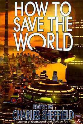 How to Save the World 0312867840 Book Cover