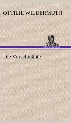 Die Verschmahte [German] 3847263862 Book Cover