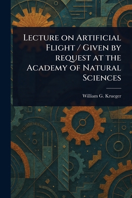 Lecture on Artificial Flight / Given by Request... 1023285649 Book Cover