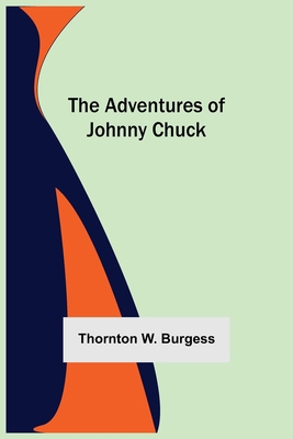 The Adventures Of Johnny Chuck 9354756263 Book Cover