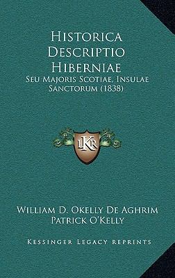 Historica Descriptio Hiberniae: Seu Majoris Sco... [Latin] 1168208203 Book Cover