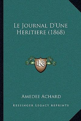 Le Journal D'Une Heritiere (1868) [French] 1167655850 Book Cover