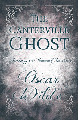 The Canterville Ghost: (Fantasy and Horror Clas... 1447405439 Book Cover