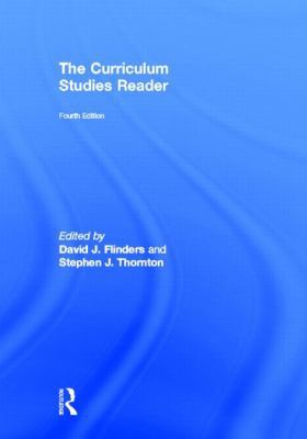The Curriculum Studies Reader 0415520762 Book Cover