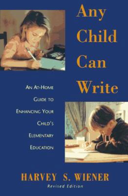 Any Child Can Write: An At Home Guide to Enhanc... 0195094158 Book Cover