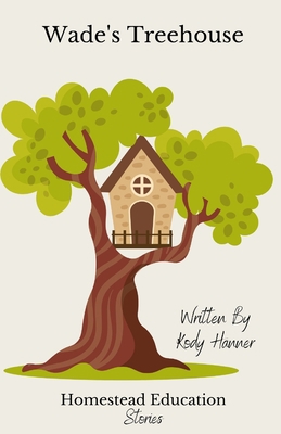 Wade's Treehouse B0BQ9CP692 Book Cover