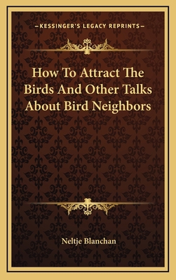 How to Attract the Birds and Other Talks about ... 1163423866 Book Cover