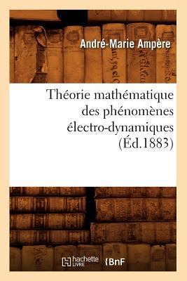 Théorie Mathématique Des Phénomènes Électro-Dyn... [French] 2012772560 Book Cover