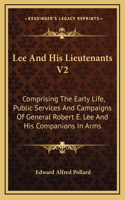 Lee And His Lieutenants V2: Comprising The Earl... 1163503924 Book Cover