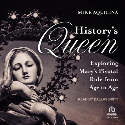 History's Queen: Exploring Mary's Pivotal Role ... B0DRBYPDSD Book Cover