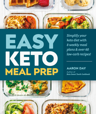 Easy Keto Meal Prep: Simplify Your Keto Diet wi... 1465490086 Book Cover