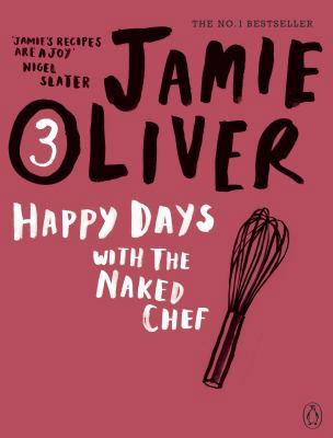 Happy Days with the Naked Chef 0141042982 Book Cover