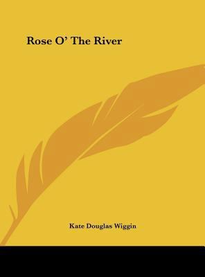 Rose O' the River 1161415661 Book Cover