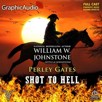 Shot to Hell [Dramatized Adaptation]: The Legen... B0BZTY11L8 Book Cover