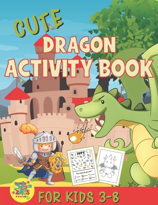 cute dragons activity book for kids 3-8: book by ZAGS Press