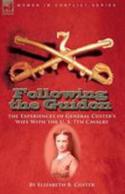 Following the Guidon: the Experiences of Genera... 1846779413 Book Cover