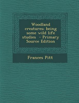 Woodland Creatures; Being Some Wild Life Studies 1287661238 Book Cover