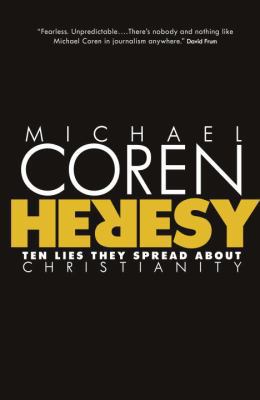 Heresy: Ten Lies They Spread About Christianity 0771023154 Book Cover