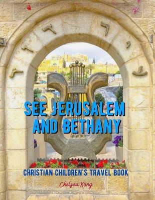 See Jerusalem and Bethany B094N3L4F4 Book Cover