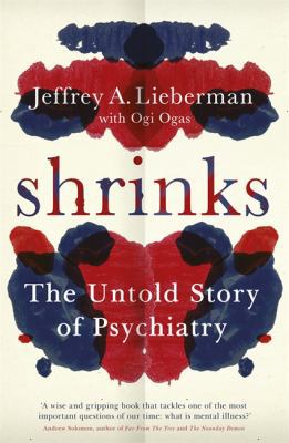 Shrinks: The Untold Story of Psychiatry 0297871358 Book Cover