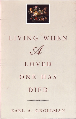 Living When a Loved One Has Died: Revised Edition 0807027197 Book Cover