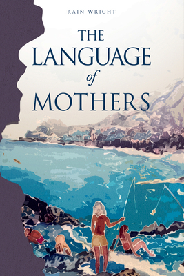 The Language of Mothers 196001885X Book Cover