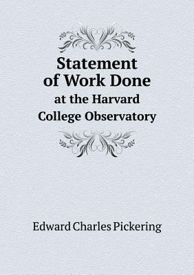 Statement of Work Done at the Harvard College O... 551891413X Book Cover