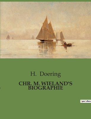 Chr. M. Wieland's Biographie [German] B0BWHSHGR1 Book Cover