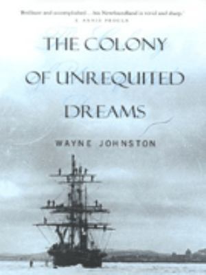 Colony Of Unrequited Dreams, The 0385600275 Book Cover