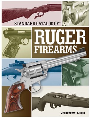 Standard Catalog of Ruger Firearms 1440240604 Book Cover